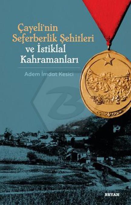 Çayelinin Seferberlik Şehitleri ve İstiklal Kahramanları