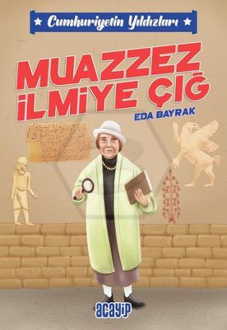 Cumhuriyetin Yıldızları 5 - Muazzez İlmiye Çığ