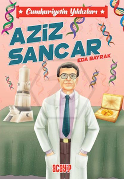 Cumhuriyetin Yıldızları 10 - Aziz Sancar