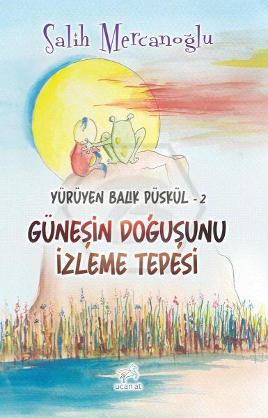 Yürüyen Balık Püskül 2 - Güneşin Doğuşunu İzleme Tepesi