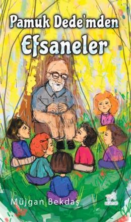 Pamuk Dede’mden Efsaneler  