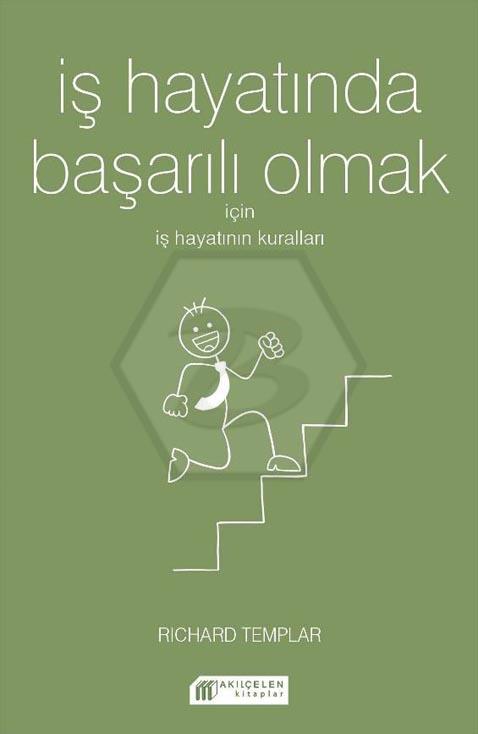 İş Hayatında Başarılı Olmak İçin İş Hayatının Kuralları