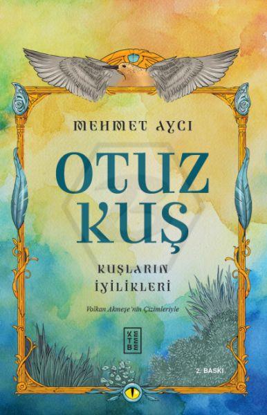 Otuz Kuş;Kuşların İyilikleri