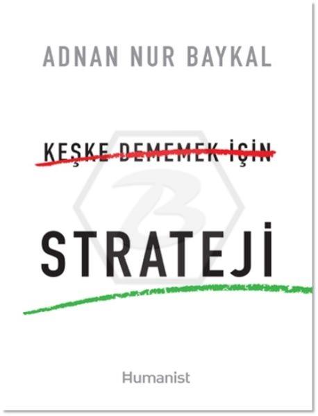 Keşke Dememek İçin Strateji