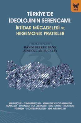 Türkiye’de İdeolojinin Serencamı - İktidar Mücadelesi ve Hegemonik Pratikler