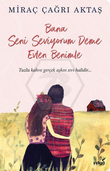 Bana Seni Seviyorum Deme Evlen Benimle