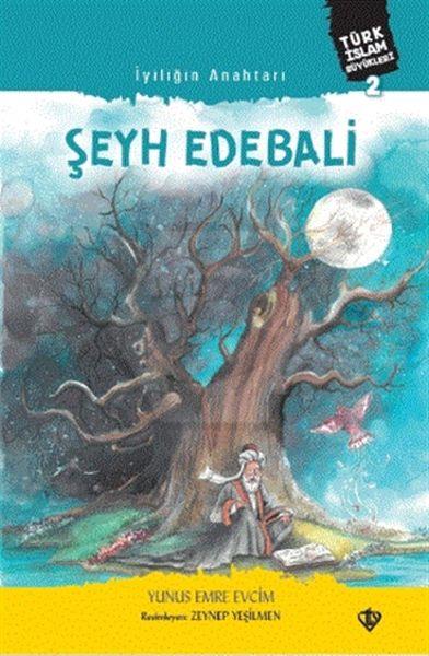 İyiliğin Anahtarı Şeyh Edebali
