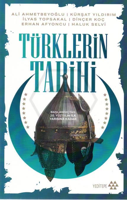 Türklerin Tarihi Başlangıçtan 20. Yüzyılın İlk Yarısına Kadar
