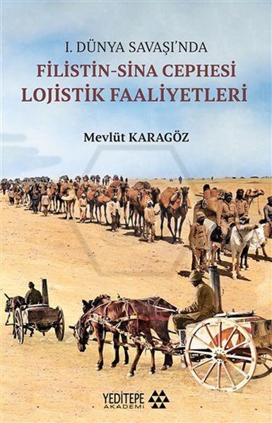 1.Dünya Savaşı nda Filistin-Sina Cephesi Lojistik Faaliyetleri