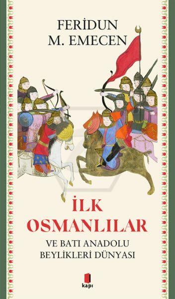 İlk Osmanlılar Ve Batı Anadolu  Beylikleri Dünyası