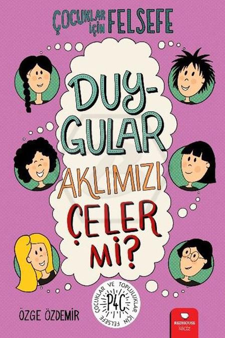 Çocuklar İçin Fels. - Duygular Aklımızı Çeler mi?