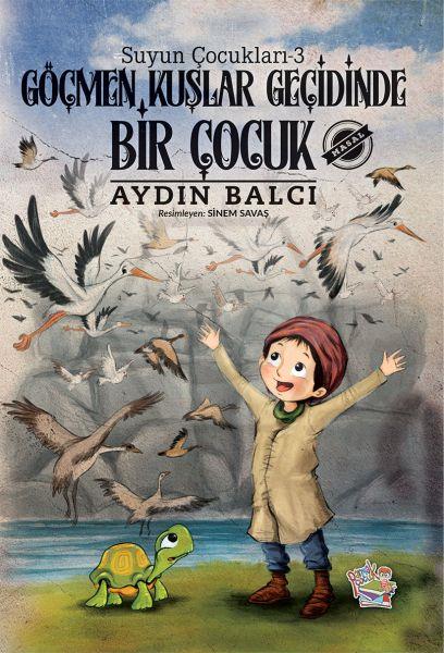 Suyun Çocukları : 3 Göçmen Kuşlar Geçidinde Bir çocuk