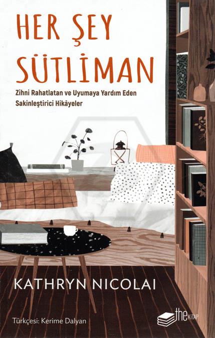 Her Şey Sütliman;Zihni Rahatlatan ve Uyumaya Yardım Eden Sakinleştirici Hikâyeler