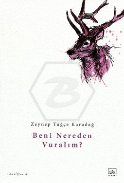 Beni Nereden Vuralım?