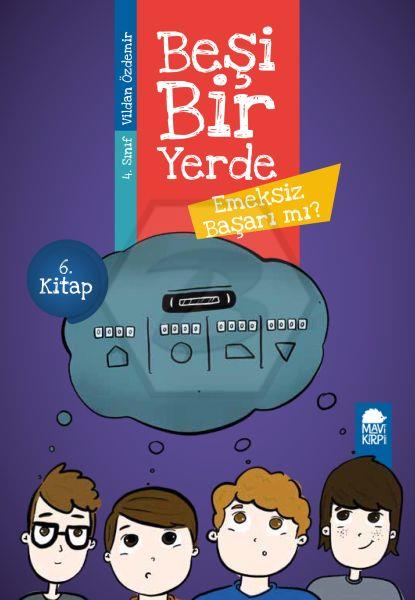 Beşi Bir Yerde 6. Kitap - Emeksiz Başarı Mı?