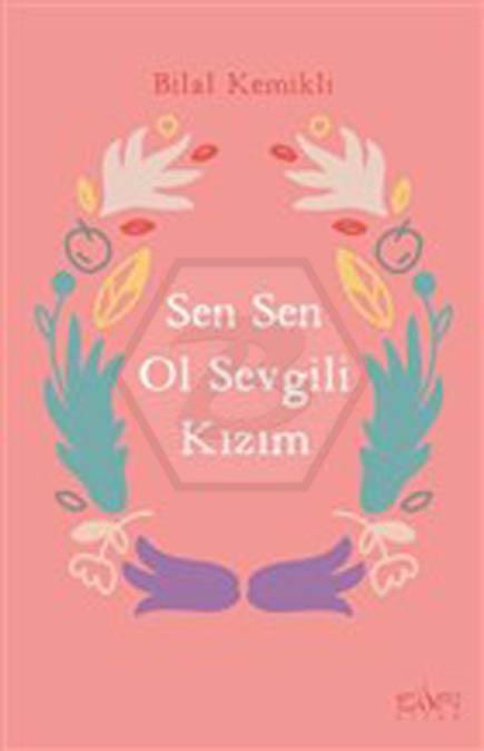 Sen Sen Ol Sevgili Kızım