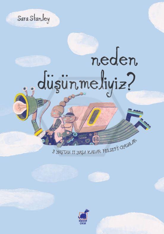 Neden Düşünmeliyiz? 3 Yaştan 11 Yaşa Kadar Felsefi Oyun