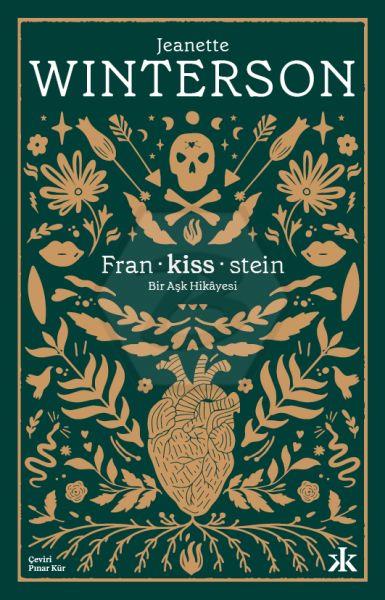 Fran-kiss-stein: Bir Aşk Hikayesi