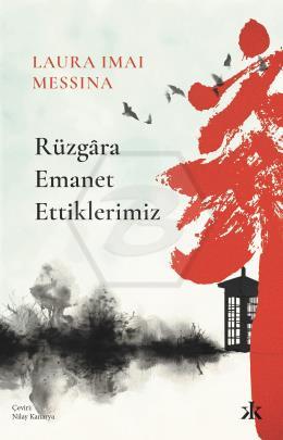 Rüzgâra Emanet Ettiklerimiz