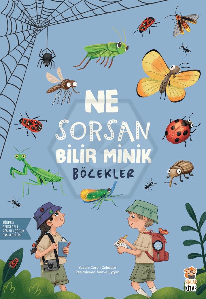 Ne Sorsan Bilir Minik - Benim İlk Böcekler Kitabım
