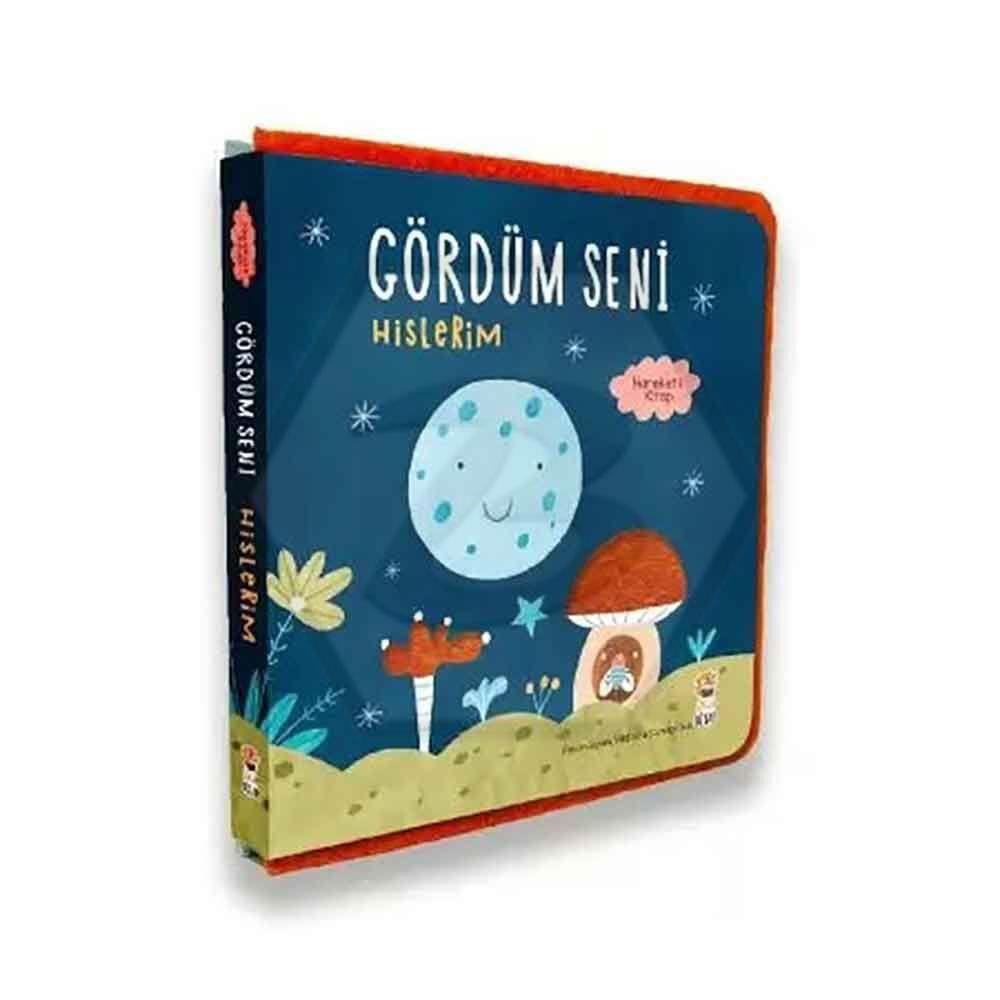 Gördüm Seni - Hislerim (Keçeli Hareketli Kitap)