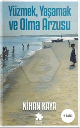 Yüzmek, Yaşamak ve Olma Arzusu