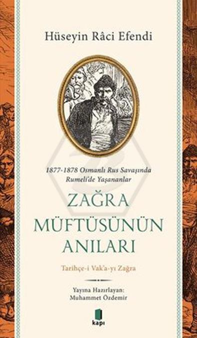Zağra Müftüsünün Anıları 1877-1878 Osmanlı Rus Savaşında Rumeli’de Yaşananlar