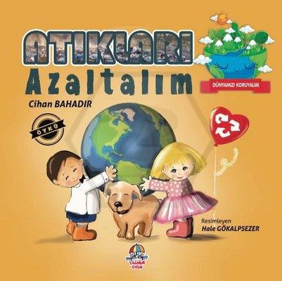 Dünyamızı Koruyalım - Atıkları Azaltalım