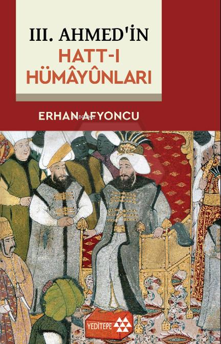 3. Ahmed in Hatt-ı Hümayünları