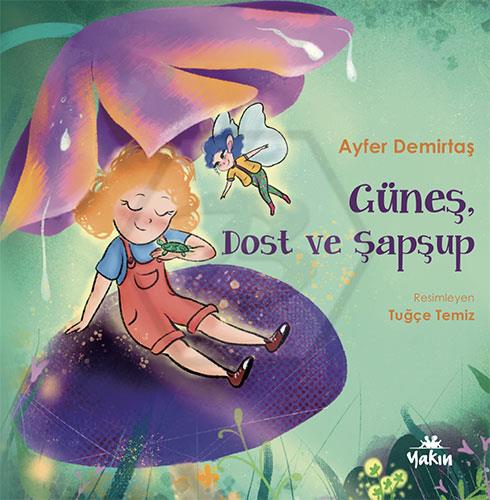 Güneş, Dost ve Şapşup