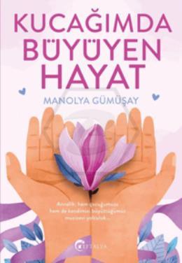Kucağımda Büyüyen Hayat