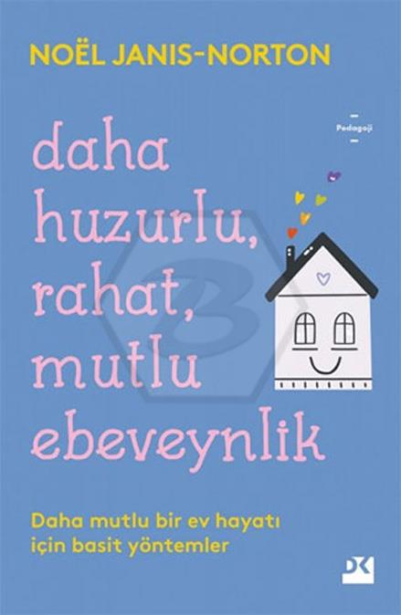 Daha Huzurlu Rahat Mutlu Ebeveynlik