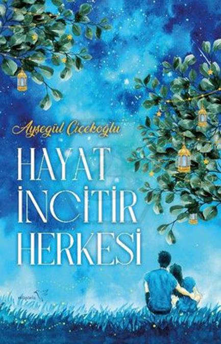 Hayat İncitir Herkesi