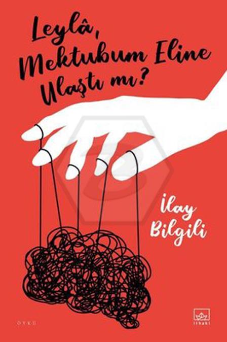 Leyla. Mektubum Eline Ulaştı mı
