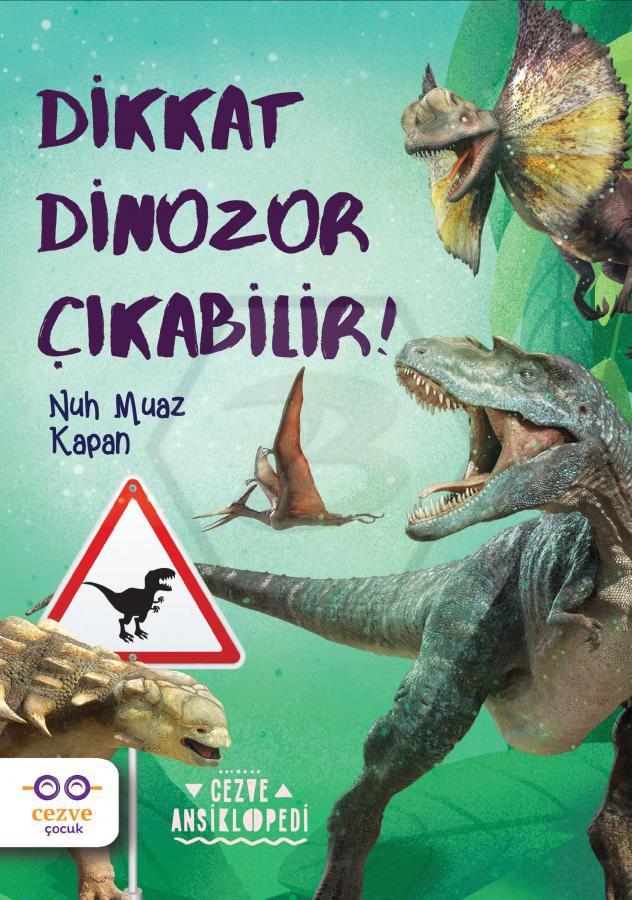 Dikkat Dinozor Çıkabilir - Cezve Ansiklopedi