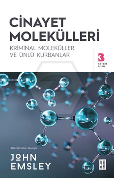 Cinayet Molekülleri;Kriminal Moleküller ve Ünlü Kurbanlar