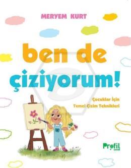 Ben de Çiziyorum! Çocuklar İçin Temel Çizim Teknikleri