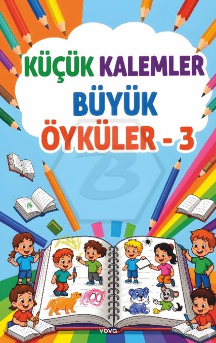 Küçük Kalemler Büyük Öyküler 3