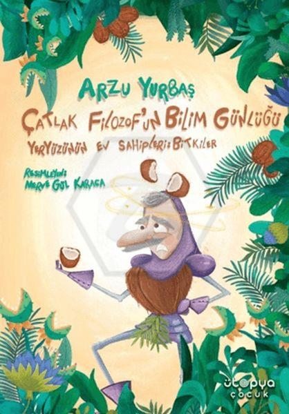 Çatlak Filozof’un Bilim Günlüğü Yeryüzünün Ev Sahipleri: Bitkiler