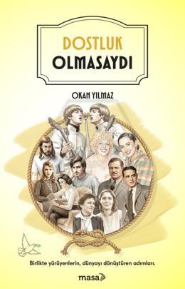 Dostluk Olmasaydı