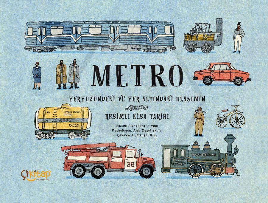 Metro - Yeryüzündeki ve Yer Altındaki Ulaşımın Resimli Kısa Tarihi