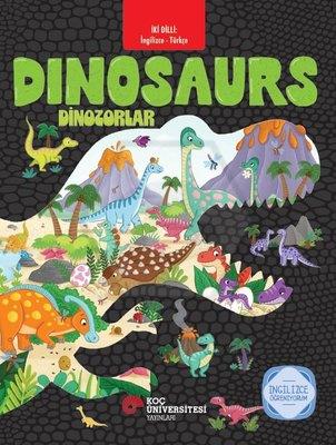 İki Dilli: İngilizce -Türkçe Dinosaurs / Dinozorlar İngilizce Öğreniyorum