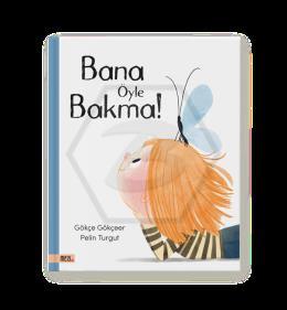 Bana Öyle Bakma!