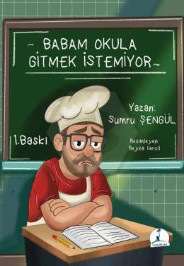 Babam Okula Gitmek İstemiyor