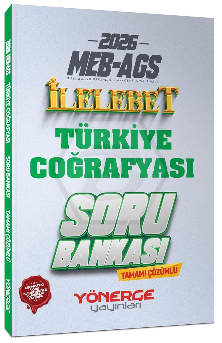 2026 MEB-AGS Türkiye Coğrafyası İlelebet Soru Bankası Çözümlü