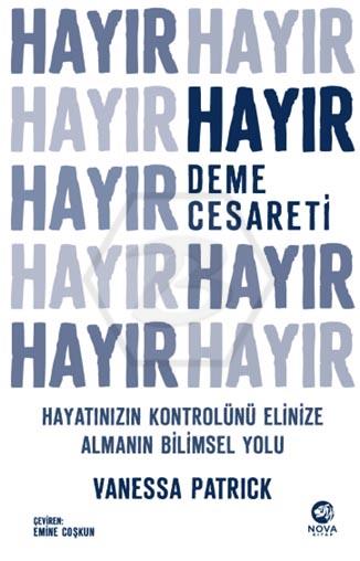Hayır Deme Cesareti: Hayatınızın Kontrolünü Elinize Almanın Bilimsel Yolu