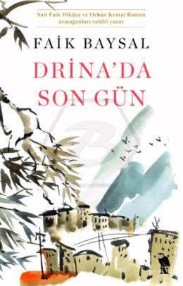 Drina’da Son Gün