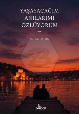 Yaşayacağım Anılarımı Özlüyorum