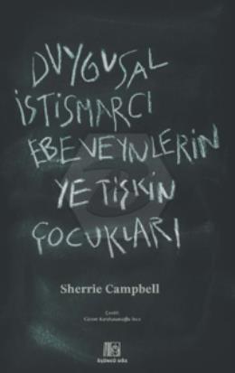Duygusal İstismarcı Ebeveynlerin Yetişkin Çocukları