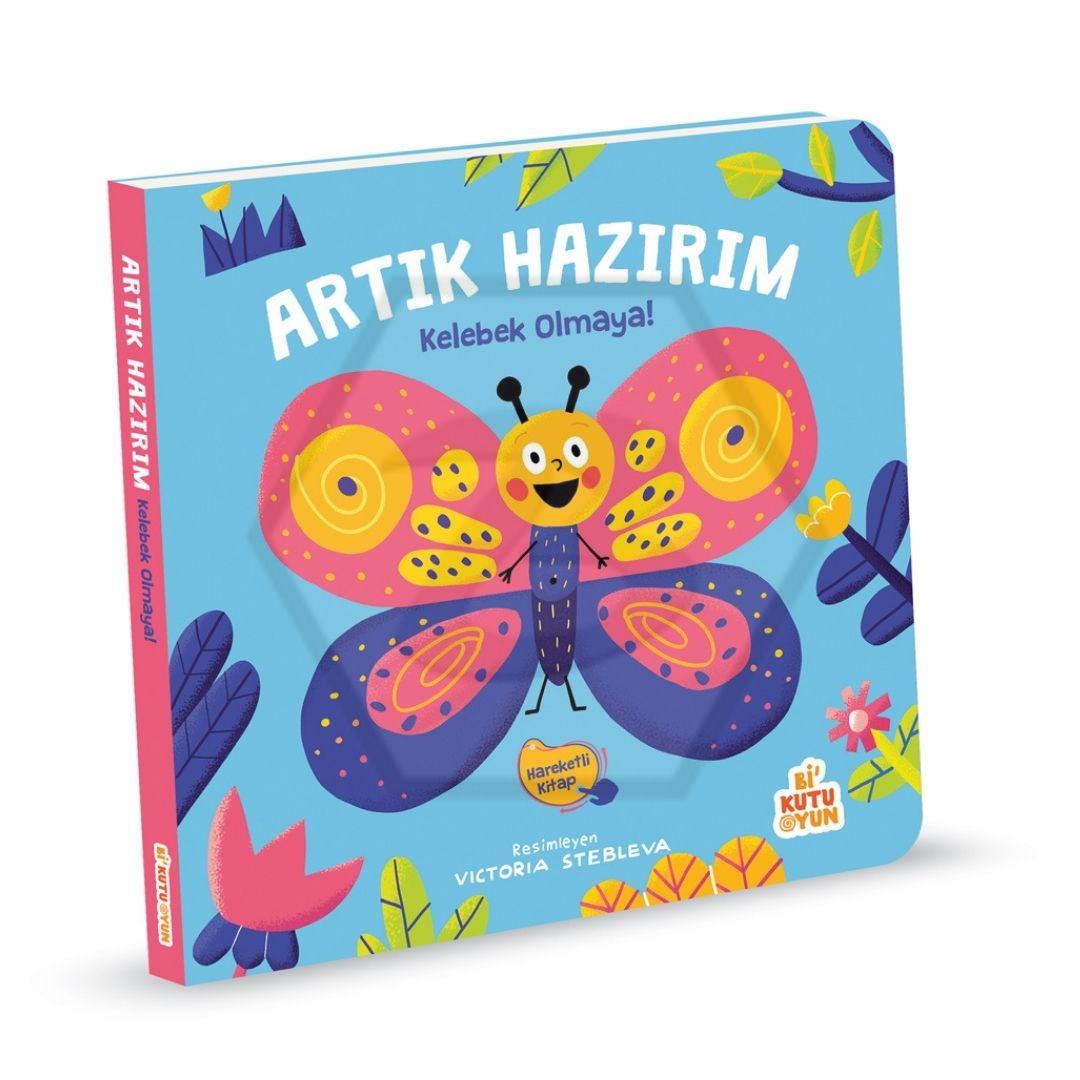 Artık Hazırım-Kelebek Olmaya (Hareketli Kitap)